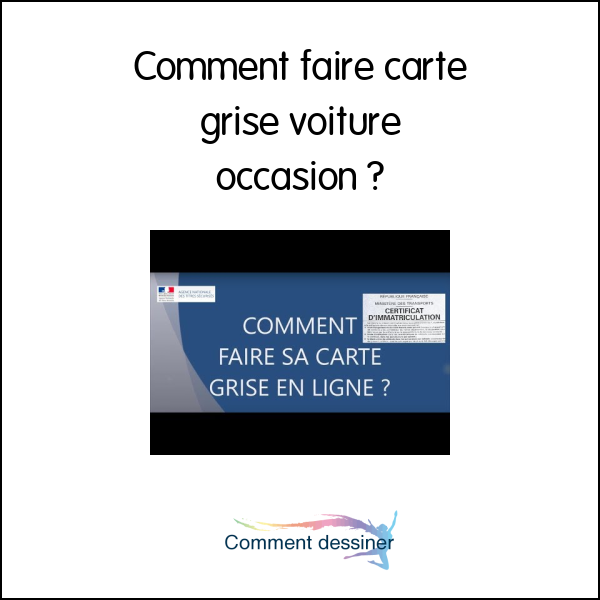 Comment faire carte grise voiture occasion